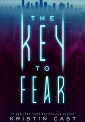 Okładka książki The Key to Fear Kristin Cast