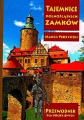 Okładka książki Tajemnice dolnośląskich zamków Marek Perzyński