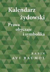 Okładka książki Kalendarz żydowski. Prawa, obyczaje i symbolika Avi Baumol