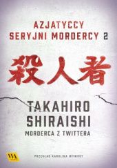 Okładka książki Takahiro Shiraishi. Morderca z Twittera Galka