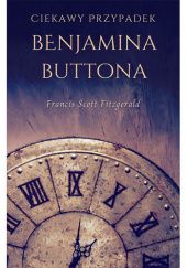 Okładka książki Ciekawy przypadek Benjamina Buttona F. Scott Fitzgerald
