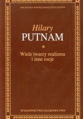 Okładka książki Wiele twarzy realizmu i inne eseje Hilary Putnam