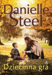 Okładka książki Dziecinna gra Danielle Steel