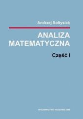 Okładka książki Analiza matematyczna. Część I Andrzej Sołtysiak