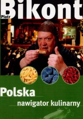 Okładka książki Polska nawigator kulinarny Piotr Bikont