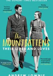 Okładka książki The Mountbattens: Their Lives and Loves Andrew Lownie