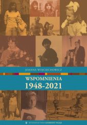 Okładka książki WSPOMNIENIA 1948-2021 Joanna Wojciechowicz
