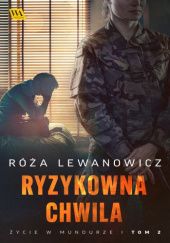 Okładka książki Ryzykowna chwila Róża Lewanowicz