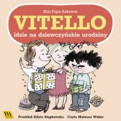 Okładka książki Vitello idzie na dziewczyńskie urodziny Kim Fupz Aakeson