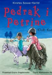 Okładka książki Pędrak i Petrine. Klub Kucyków Kirsten Sonne Harrild