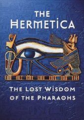 Okładka książki The Hermetica: The Lost Wisdom of the Pharaohs Timothy Freke, Peter Gandy