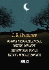 Okładka książki Obrona niedorzeczności, pokory, romansu brukowego i innych rzeczy wzgardzonych Gilbert Keith Chesterton
