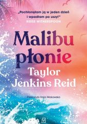 Okładka książki Malibu płonie Taylor Jenkins Reid