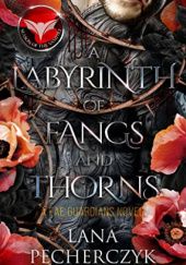 Okładka książki A Labyrinth of Fangs and Thorns Lana Pecherczyk