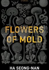 Okładka książki Flowers of Mold Seong-Nan Ha
