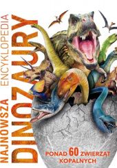 Okładka książki Najnowsza encyklopedia Dinozaury John Woodward