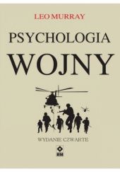 Okładka książki Psychologia wojny. Strach i odwaga na polu bitwy Leo Murray
