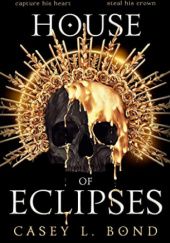 Okładka książki House of Eclipses Casey L Bond