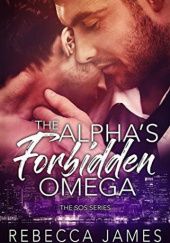 Okładka książki The Alphas Forbidden Omega Rebecca James