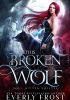Okładka książki This Broken Wolf Everly Frost