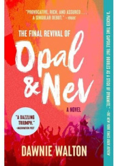 Okładka książki The Final Revival of Opal and Nev Dawnie Walton