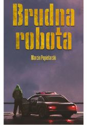 Okładka książki Brudna robota Marcin Popielarski