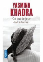 Okładka książki Ce que le jour doit à la nuit Yasmina Khadra