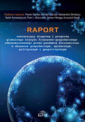 Raport zawierający diagnozę i prognozę globalnego kryzysu finansowo-gospodarczego zdeterminowanego przez pandemię koronawirusa w obszarze gospodarczym, społecznym, politycznym i geopolitycznym