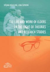 Okładka książki The Life and Work of Elders in The Light of Theories and Research Studies Taťjana Búgelová, Lena Čupkowá