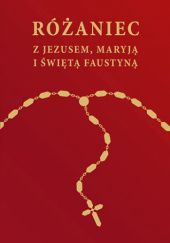 Okładka książki Różaniec z Jezusem, Maryją i świętą Faustyną Elżbieta Siepak ZMBM