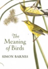 Okładka książki The meaning of birds Simon Barnes