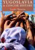 Yugoslavia: A Concise History