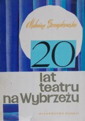 Okładka książki 20 lat teatru na Wybrzeżu Malwina Szczepkowska