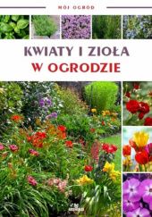 Okładka książki Kwiaty i zioła w ogrodzie praca zbiorowa