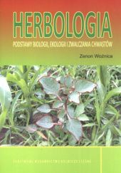 Herbologia. Podstawy biologii ekologii i zwalczania chwastów