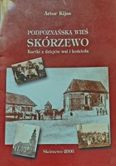 Okładka książki Podpoznańska Wieś Skórzewo Artur Kijas