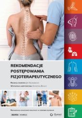 Okładka książki Rekomendacje postępowania fizjoterapeutycznego Katarzyna Bogacz, Jan Szczegielniak