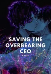 Okładka książki Saving The Overbearing CEO Quang Wang