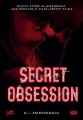 Okładka książki Secret Obsession N. J. Zblendowana
