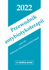 Okładka książki Przewodnik antybiotykoterapii 2022 Danuta Dzierżanowska