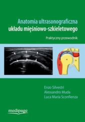 Okładka książki Anatomia ultrasonograficzna układu mięśniowo-szkieletowego Alessandro Muda, Luca Maria Sconfienza, Enzo Silvestri