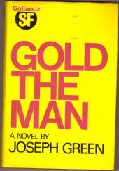 Okładka książki Gold the Man Joseph Green