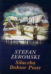 Okładka książki Siłaczka Doktor Piotr Stefan Żeromski