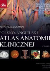Okładka książki Polsko-angielski atlas anatomii klinicznej Peter H. Abrahams, Marios Loukas, Jonathan D. Spratt, Albert N. Van Schoor