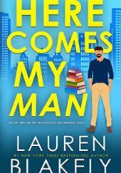 Okładka książki Here Comes My Man Lauren Blakely