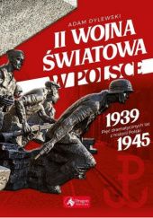 Okładka książki II wojna światowa w Polsce Adam Dylewski