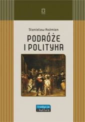 Okładka książki Podróże i polityka Stanisław Koźmian