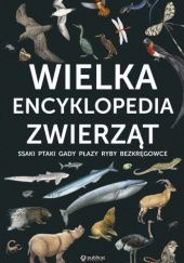 Okładka książki Wielka encyklopedia zwierząt praca zbiorowa
