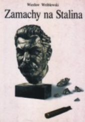 Okładka książki Zamachy na Stalina Wiesław Wróblewski
