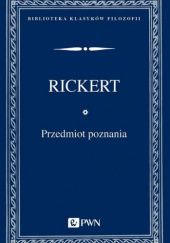 Okładka książki Przedmiot poznania. Wprowadzenie do filozofii transcendentalnej Heinrich Rickert